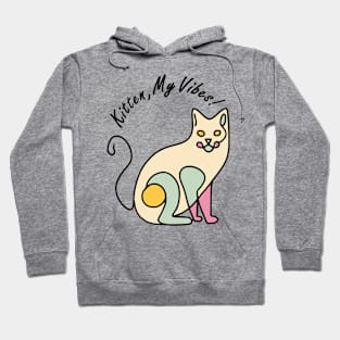 Kittens My Vibes Hoodie